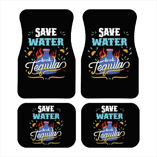 Cinco De Mayo Celebration Save Water Drink Tequila Car Mats