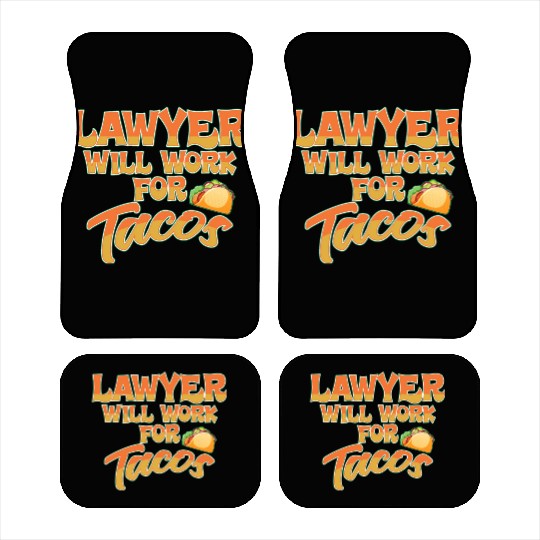 Lawyer Will Work For Tacos Car Mats