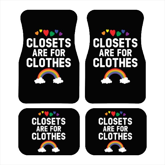 Closets Are For Clothes Rainbow Pride Month LGBTQ Car Mats