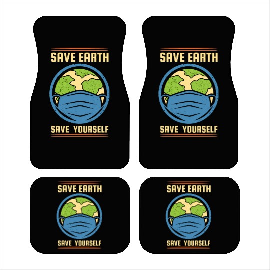 Earth Day Save Earth Save Yourself Pro Environment Car Mats