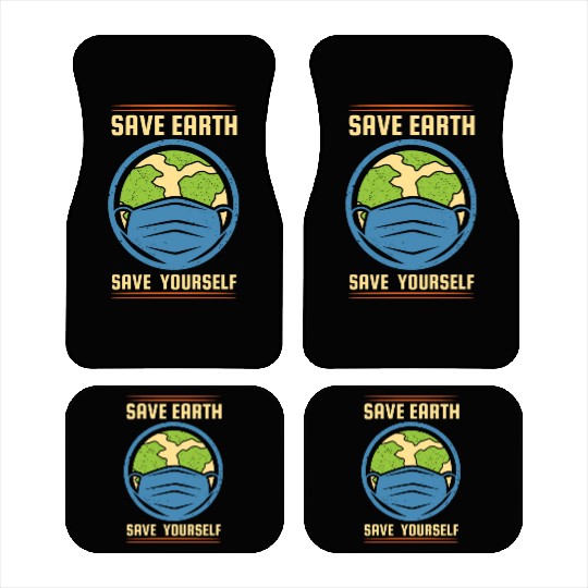 Earth Day Save Earth Save Yourself Pro Environment Car Mats