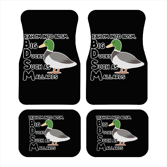 yeah i'm into bdsm big ducks such as mallards Car Mats