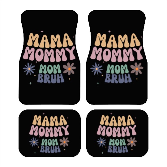 mama mommy mom bruh mother Car Mats