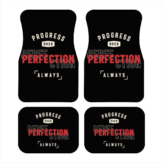Progress Over Perfection Always - Stay Positive Car Mats