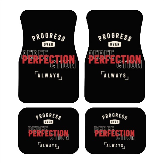 Progress Over Perfection Always - Stay Positive Car Mats