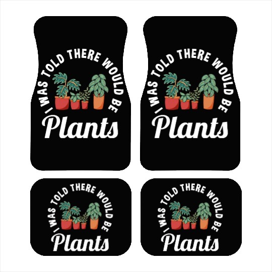Funny Plants Lover Saying Garden Plant Lovers Car Mats