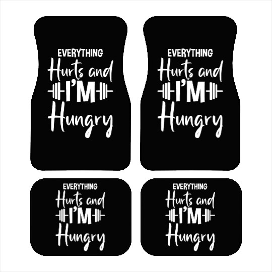 Everything Hurts And I'm Hungry 2 Car Mats