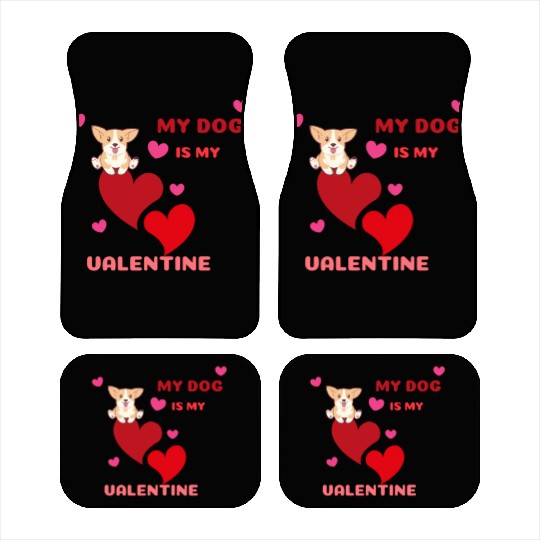 My dog is my valentine . Car Mats