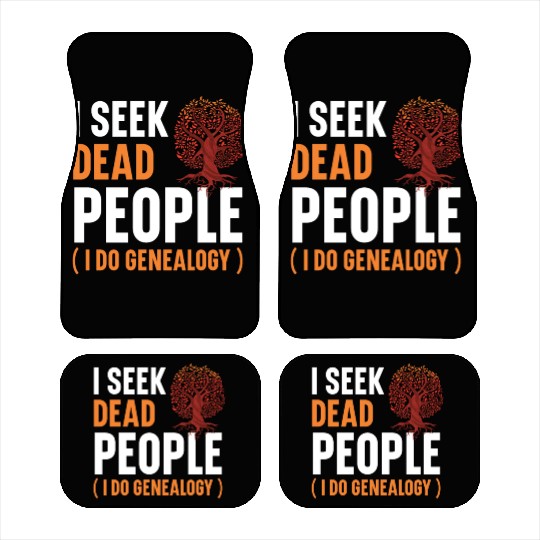 I Seek Dead People I Do Genealogy Genealogist Car Mats