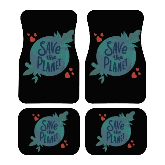 Save The Planet Quote, unique Eath Day Graphic Car Mats
