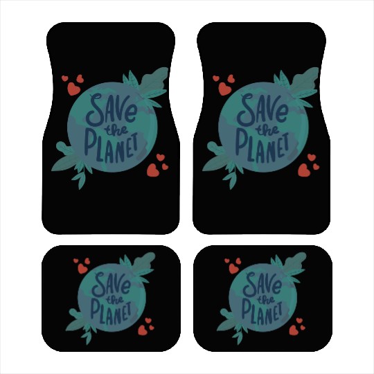 Save The Planet Quote, unique Eath Day Graphic Car Mats