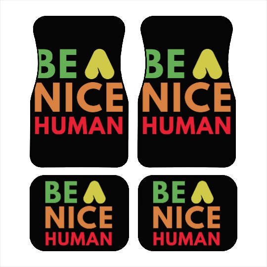 Be a nice human Car Mats