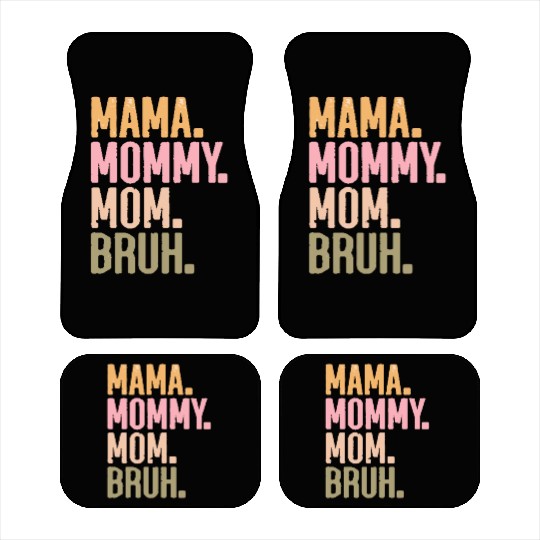 MAMA MOMMY MOM BRUH Car Mats