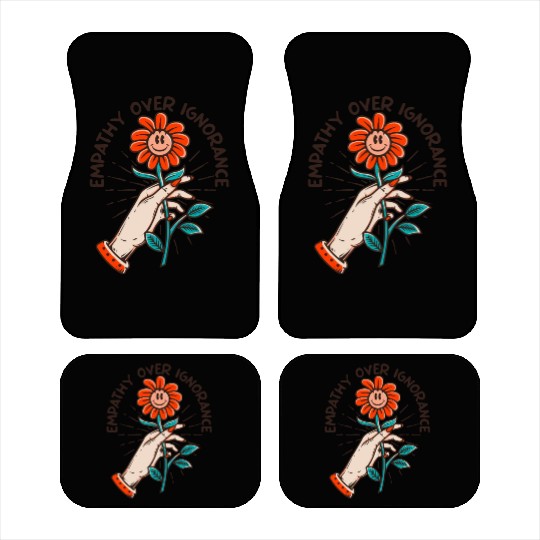 Empathy Over Ignorance Flower Car Mats