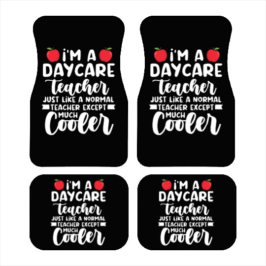 Daycare Teacher Like Normal Teacher Much Cooler Car Mats