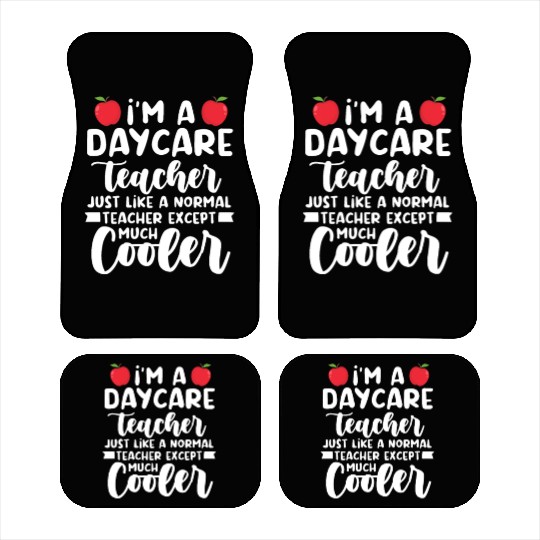 Daycare Teacher Like Normal Teacher Much Cooler Car Mats