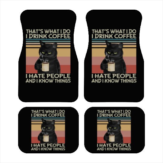 That s What I do I drink coffee I hate people and Car Mats