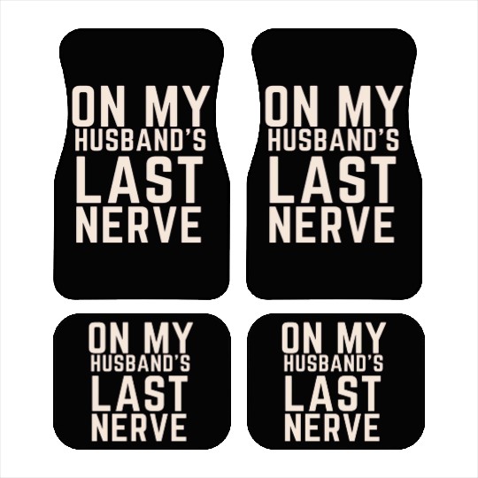 On My Husband's Last Nerve Car Mats