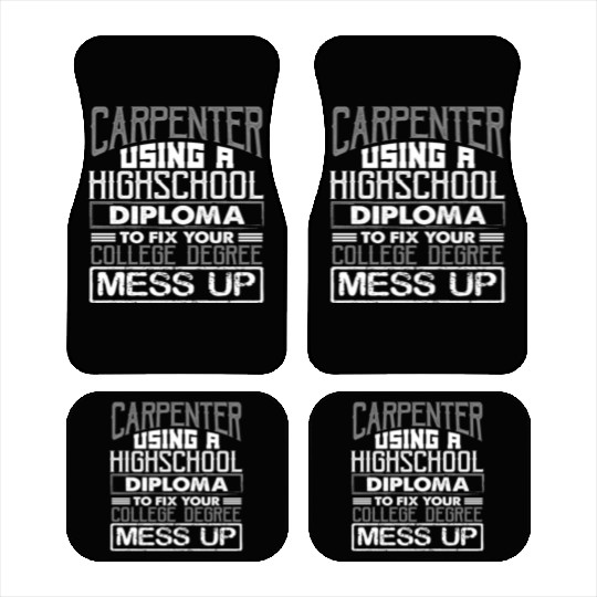 Carpenter Gifts Use High School Diploma Fix Car Mats