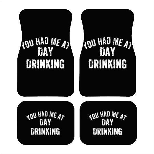 You Had Me at Day Drinking Sunday Funday Day Drink Car Mats