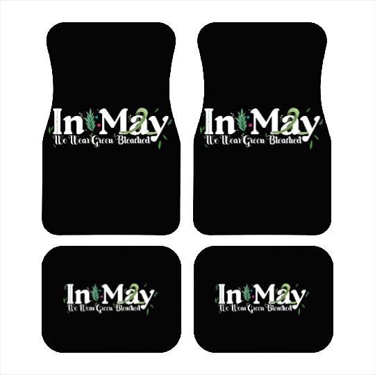 In May We Wear Green Mental Health Awareness Green Car Mats