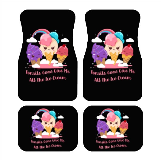 Tonsils Gone Give Me All The Ice Cream Funny Car Mats
