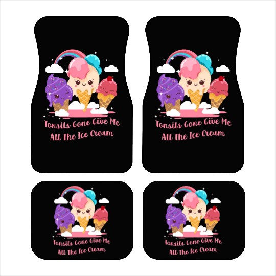 Tonsils Gone Give Me All The Ice Cream Funny Car Mats