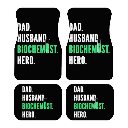 Biochemist Biochemistry Funny Science Teacher Dad Car Mats