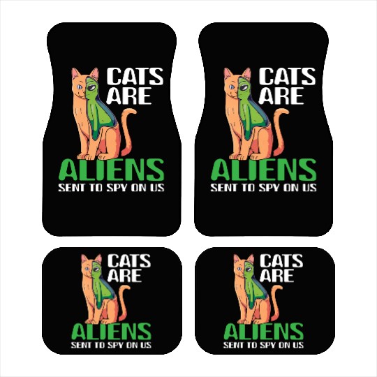 Cats Are Aliens Funny Cat Owner Astronomy Lover Car Mats