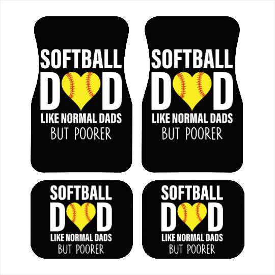 SOFTBALL DAD LIKE NORMAL DADS BUT POORER Car Mats