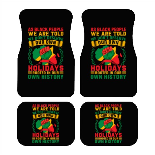 Juneteenth As Black People We Are Told We Dont Car Mats