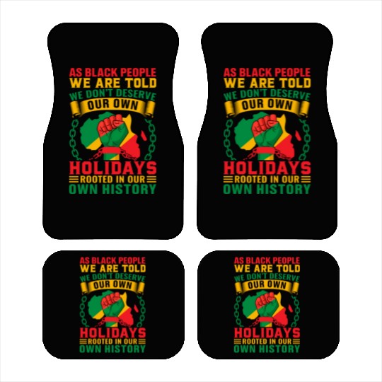 Juneteenth As Black People We Are Told We Dont Car Mats