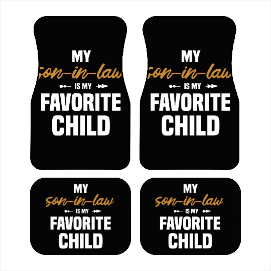 My Son In Law Is My Favorite Child 1 Car Mats