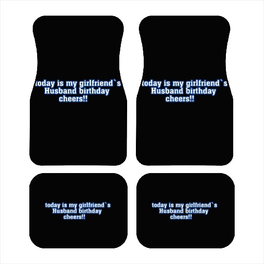 my girlfriend´s husband Car Mats