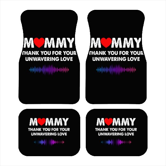 Mommy Thank You For Your Unwavering Love Car Mats
