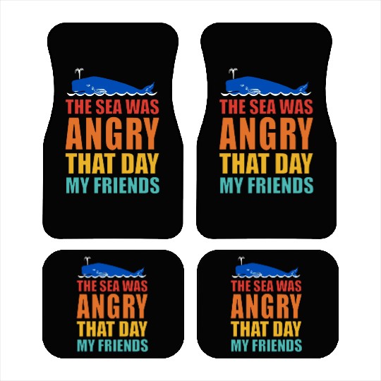 The Sea Was Angry That Day My Friends Car Mats