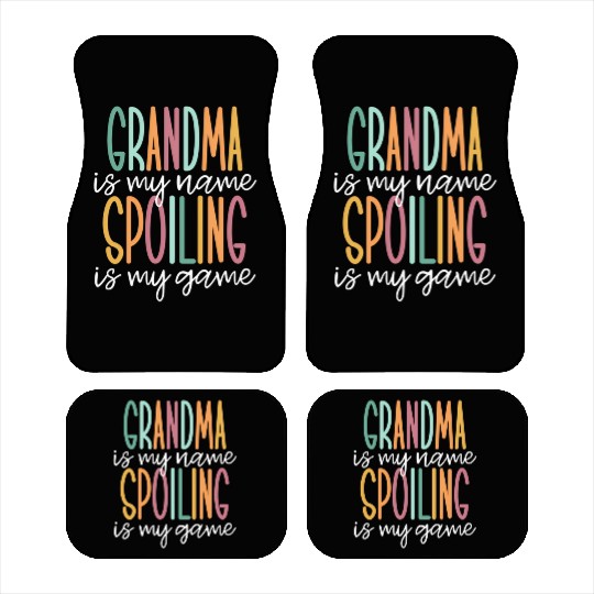 Grandma Is My Name Spoiling Is My Game Car Mats