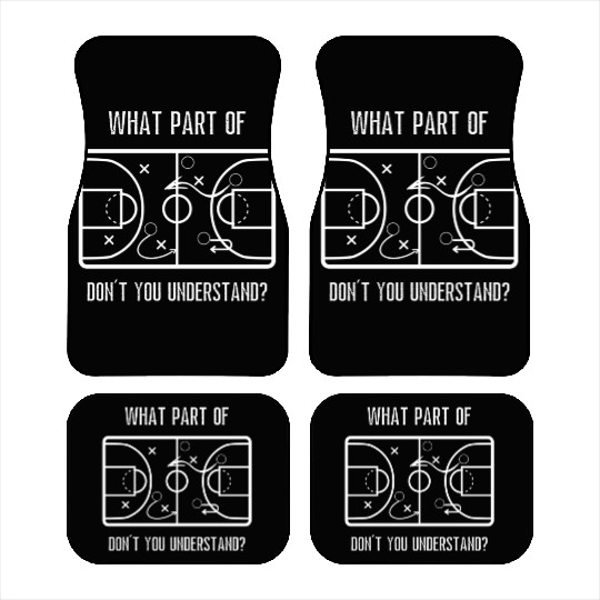 What Part Don'T You Understand High School Basketb Car Mats