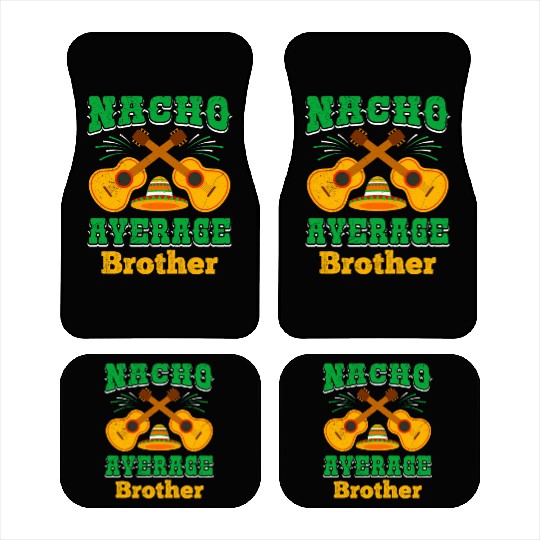 Nacho Average Brother Mexican Nachos Brothers Car Mats
