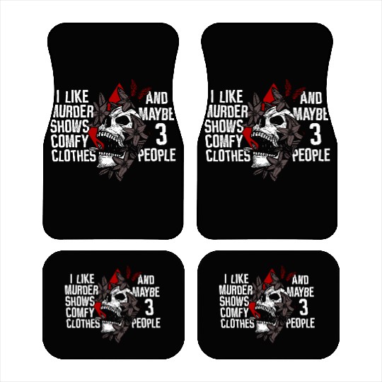 Murder Shows & Comfy Clothes and maybe 3 People Car Mats