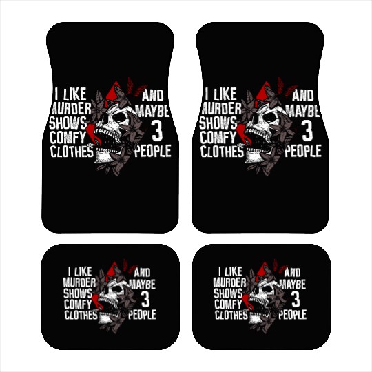 Murder Shows & Comfy Clothes and maybe 3 People Car Mats