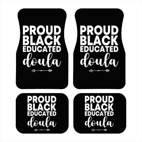Proud Black Educated Doula Birth Doulas Newborn La Car Mats