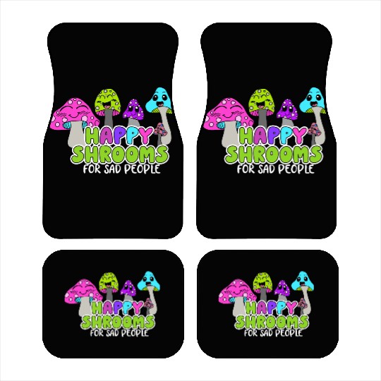 Happy Shrooms For Sad People Car Mats