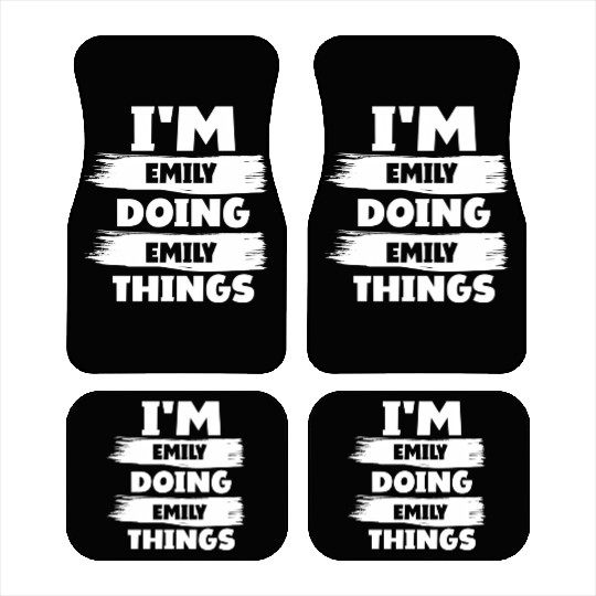 I'M Emily Doing Emily Things First Name Car Mats