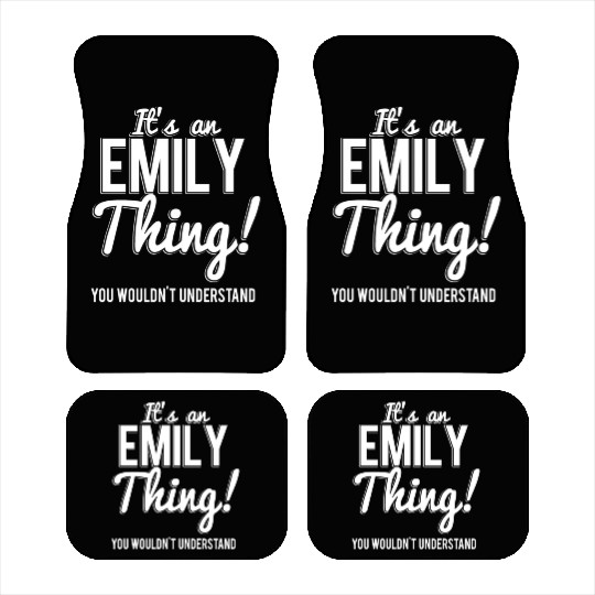 It'S An Emily Thing You Wouldn'T Understand Car Mats