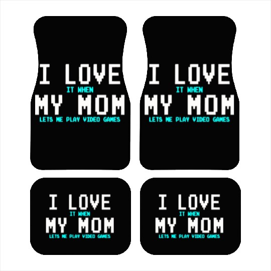 I Love My Mom Funny Gamer Car Mats