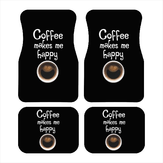 Coffee Makes Me Happy Car Mats