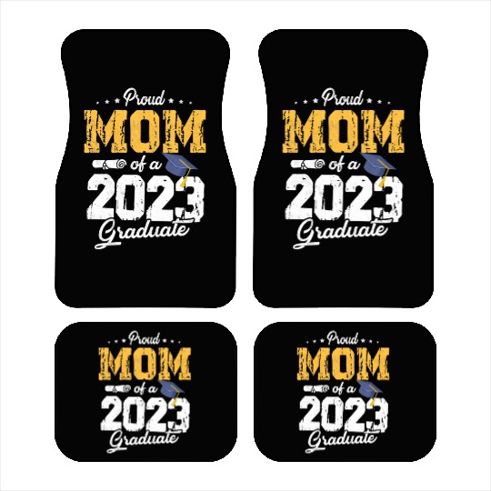 Proud Mom Of A Class Of 2023 Graduate Senior 23 Car Mats