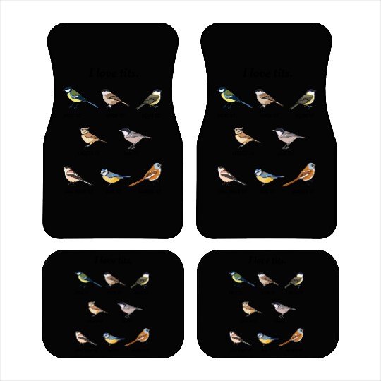 I Love Tits Birdwatching Bird Lover Car Mats