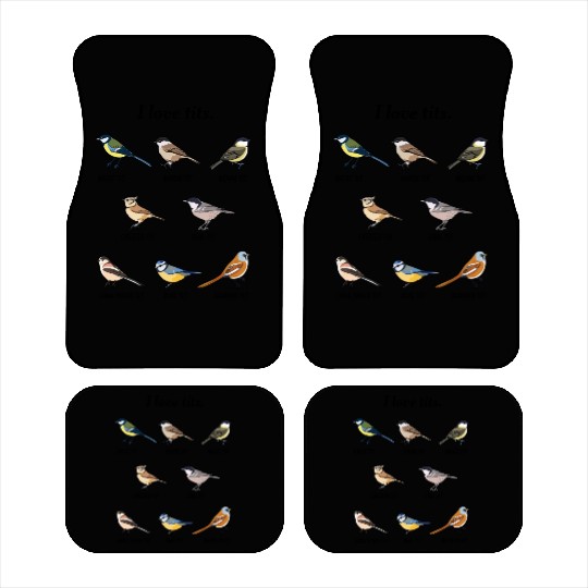 I Love Tits Birdwatching Bird Lover Car Mats